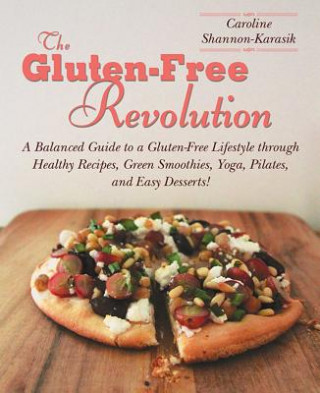 Книга Gluten-free Revolution Caroline Shannon-Karasik