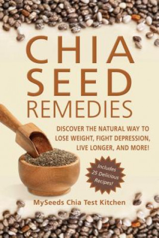 Książka Chia Seed Remedies MySeeds Chia Test Kitchen