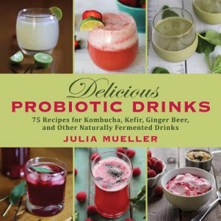 Kniha Delicious Probiotic Drinks Julia Mueller