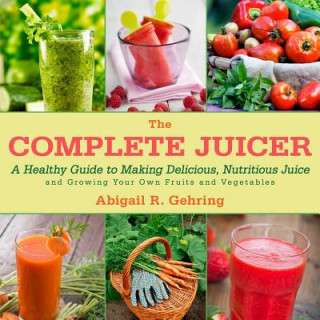 Книга Complete Juicer Abigail R. Gehring