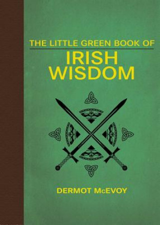 Könyv Little Green Book of Irish Wisdom Dermot McEvoy