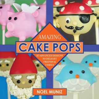 Kniha Amazing Cake Pops Noel Muniz