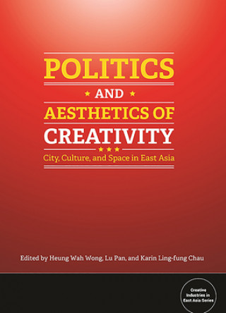 Könyv Politics and Aesthetics of Creativity 