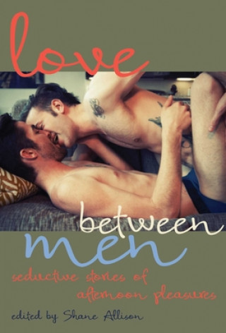 Knjiga Love Between Men Shane (Shane Allison) Allison