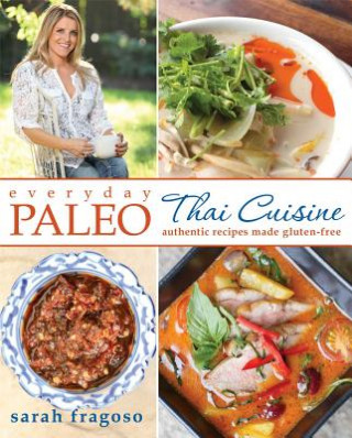 Könyv Everyday Paleo: Thai Cuisine Sarah Fragoso