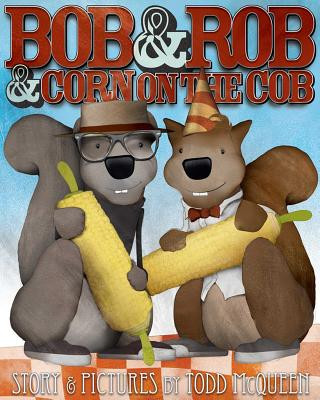 Carte Bob & Rob & Corn on the Cob Todd McQueen
