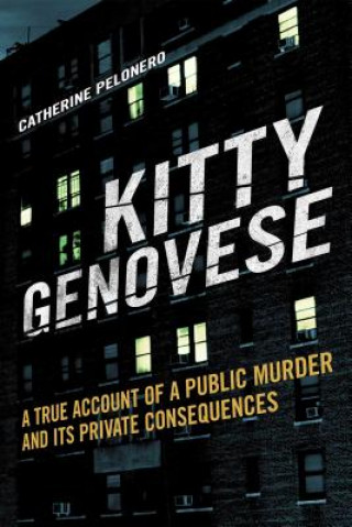 Könyv Kitty Genovese Catherine Pelonero