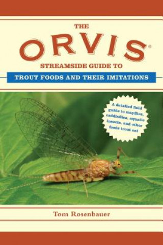 Knjiga Orvis Streamside Guide to Trout Foods and Their Imitations Tom Rosenbauer