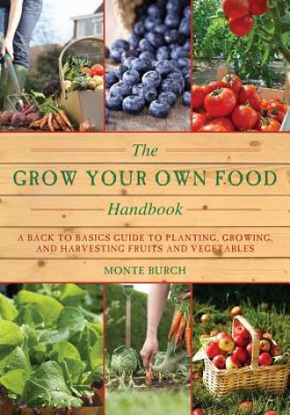 Livre Grow Your Own Food Handbook Monte Burch