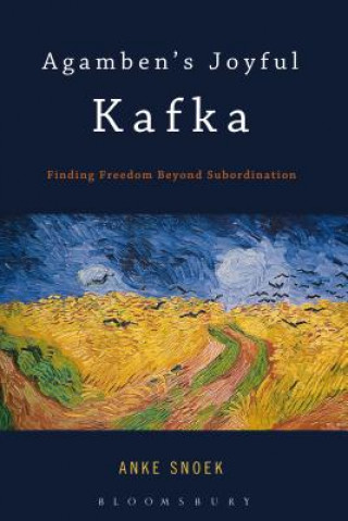 Book Agamben's Joyful Kafka Anke Snoek