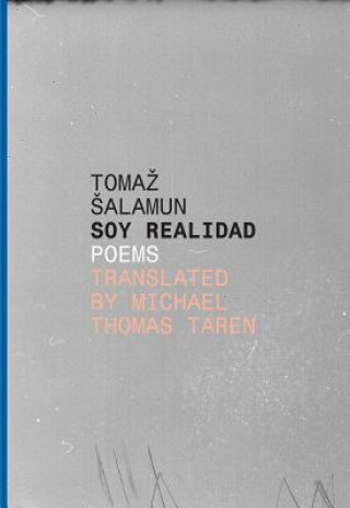 Kniha Soy Realidad - Poems Tomaž Šalamun