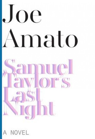 Carte Samuel Taylor's Last Night - A Novel Joe Amato