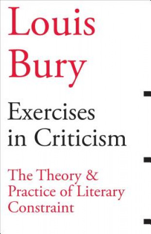 Könyv Exercises in Criticism - The Theory and Practice of Literary Constraint Louis Bury