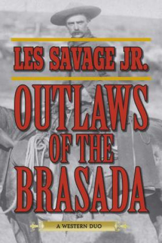 Książka Outlaws of the Brasada Les Savage