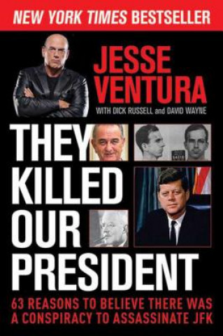 Kniha They Killed Our President Jesse Ventura