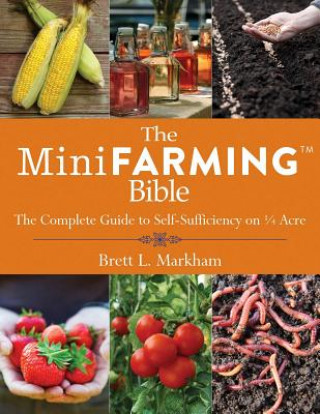 Книга Mini Farming Bible Brett L. Markham