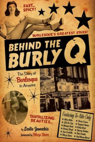 Könyv Behind the Burly Q Leslie Zemeckis