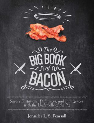 Kniha Big Book of Bacon Jennifer L.S. Pearsall