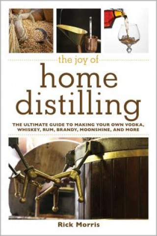 Knjiga Joy of Home Distilling Rick Morris