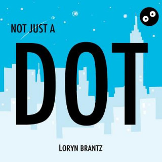 Book Not Just a Dot Loryn Brantz
