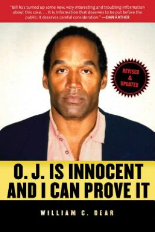 Buch O.J. is Innocent and I Can Prove it William C. Dear