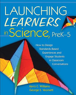 Knjiga Launching Learners in Science, PreK-5 George E. Veomett