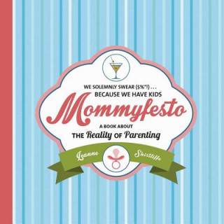 Книга Mommyfesto Leanne Shirtliffe