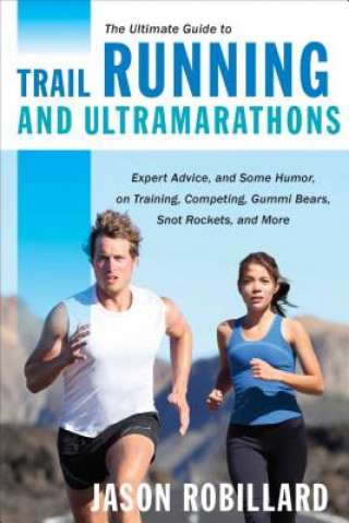 Carte Ultimate Guide to Trail Running and Ultramarathons Jason Robillard