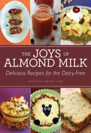 Könyv Joys of Almond Milk Instructables.com