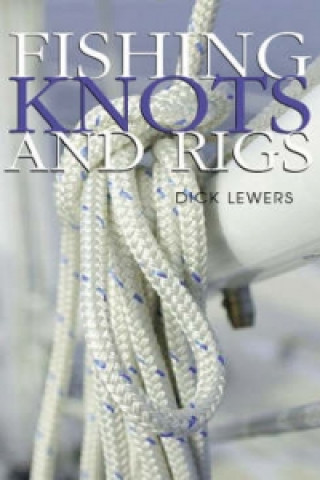 Könyv Fishing Knots and Rigs Dick Lewers