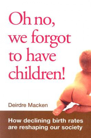 Książka Oh No, We Forgot to Have Children! Deidre Macken