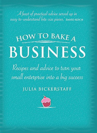 Kniha How to Bake a Business Julia Bickerstaff