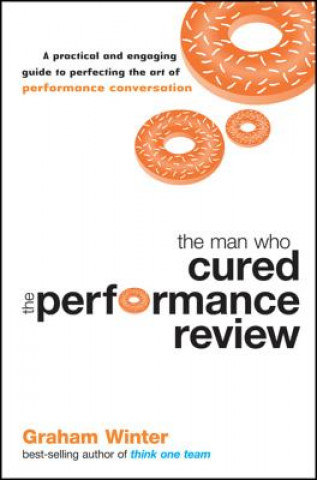 Книга Man Who Cured the Performance Review Graham Winter