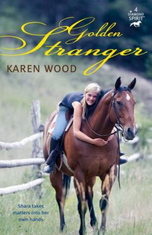 Kniha Golden Stranger (Diamond Spirit 4) Karen Wood