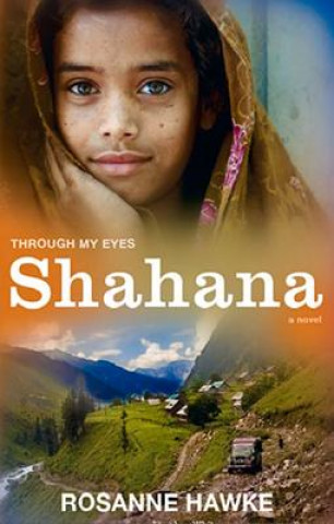 Книга Shahana: Through My Eyes Rosanne Hawke