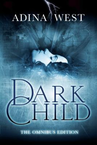 Kniha Dark Child (The Awakening): Omnibus Edition Adina West