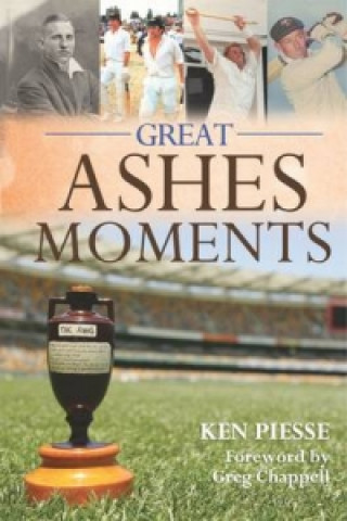 Książka Great Ashes Moments Ken Piesse