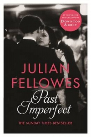 Kniha Past Imperfect Julian Fellowes