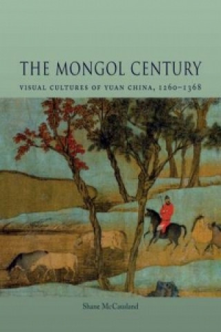 Könyv Mongol Century Shane McCausland