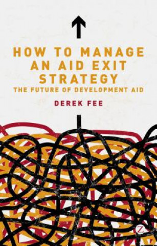 Livre How to Manage an Aid Exit Strategy Derek Fee