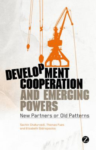 Knjiga Development Cooperation and Emerging Powers Elizabeth Sidiropoulos