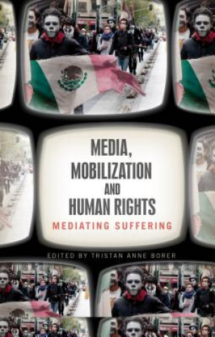 Libro Media, Mobilization, and Human Rights Tristan Anne Borer
