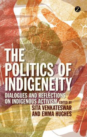 Książka Politics of Indigeneity Sita Venkateswar