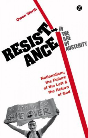 Kniha Resistance in the Age of Austerity Owen Worth