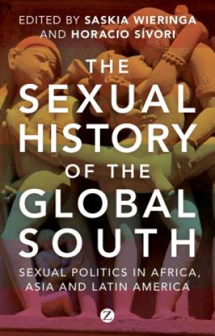 Könyv Sexual History of the Global South Saskia Wieringa