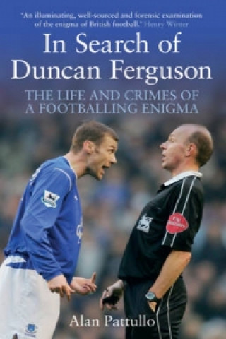 Carte In Search of Duncan Ferguson Alan Pattullo
