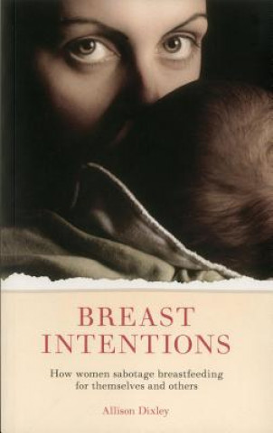 Knjiga Breast Intentions Allison Dixley