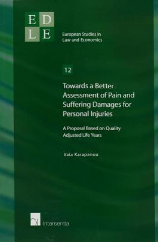 Könyv Towards a Better Assessment of Pain and Suffering Damages for Personal Injury Litigation Vaia Karapanou