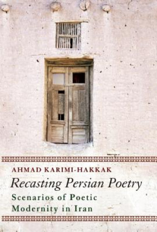 Książka Recasting Persian Poetry Ahmad Karimi-Hakkak