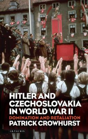 Книга Hitler and Czechoslovakia in World War II Patrick Crowhurst